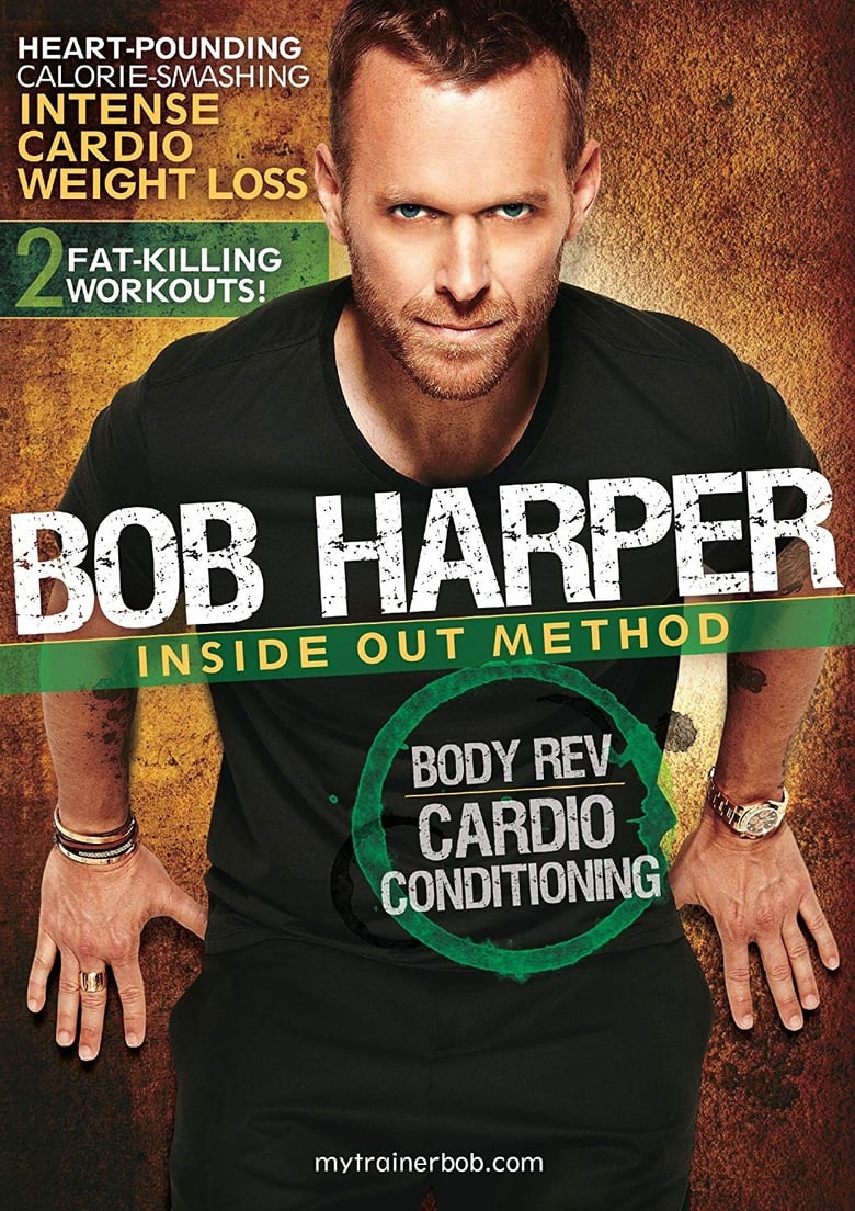 Poster of Bob Harper: Inside Out Method - Body Rev Cardio Conditioning Workout 2