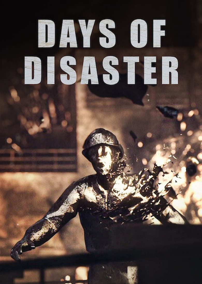 Poster of Episodes in Days Of Disaster - Season 1 - Season 1