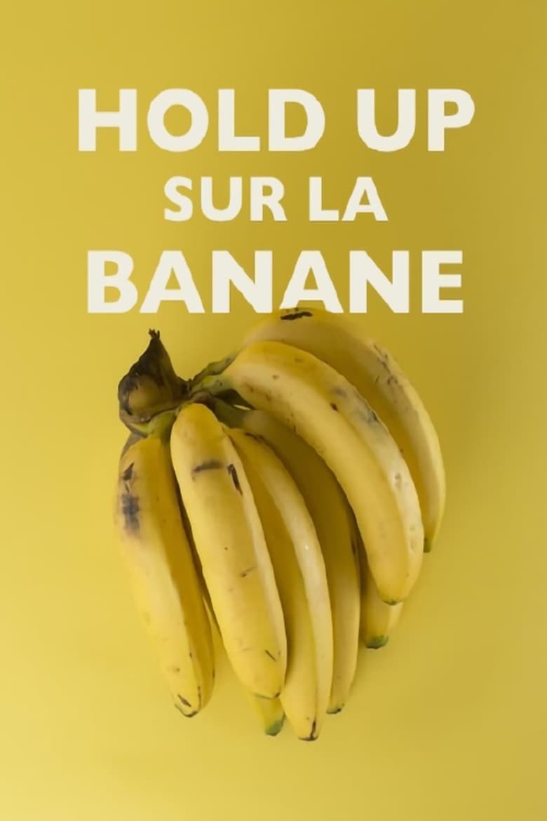 Poster of Hold-up sur la banane