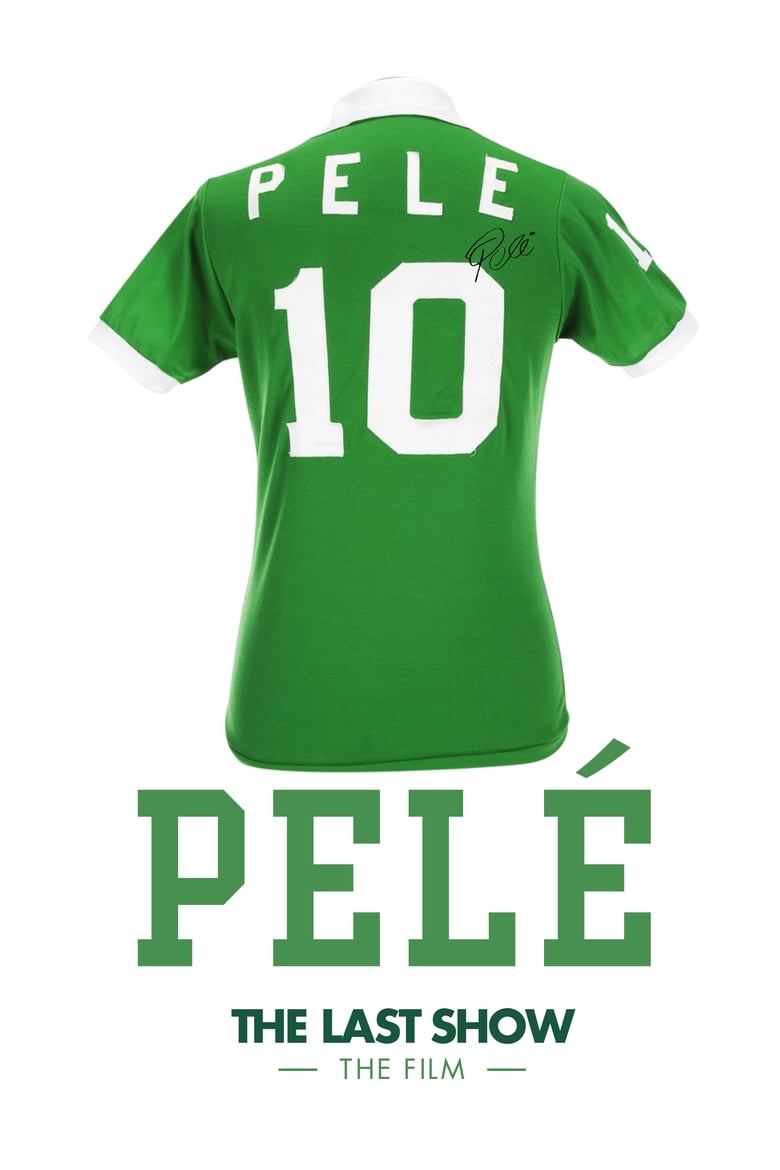 Poster of Pelé the Last Show: The Film