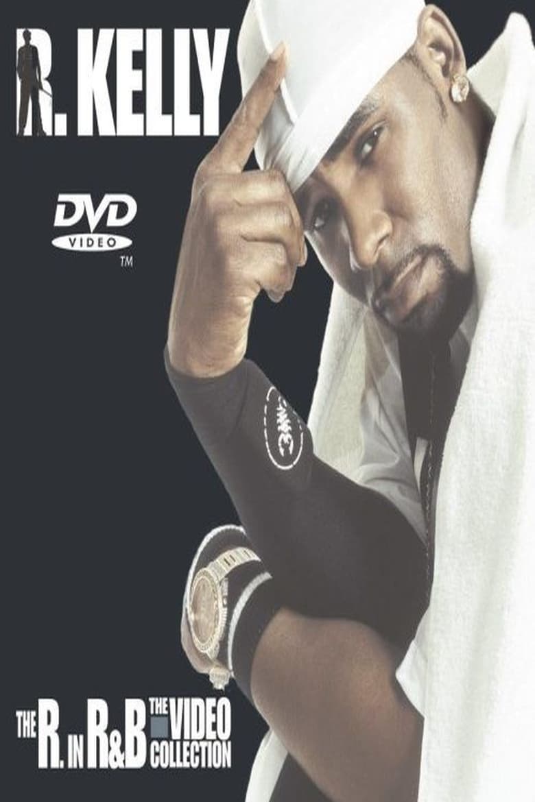 Poster of R. Kelly: The R. in R&B - The Video Collection