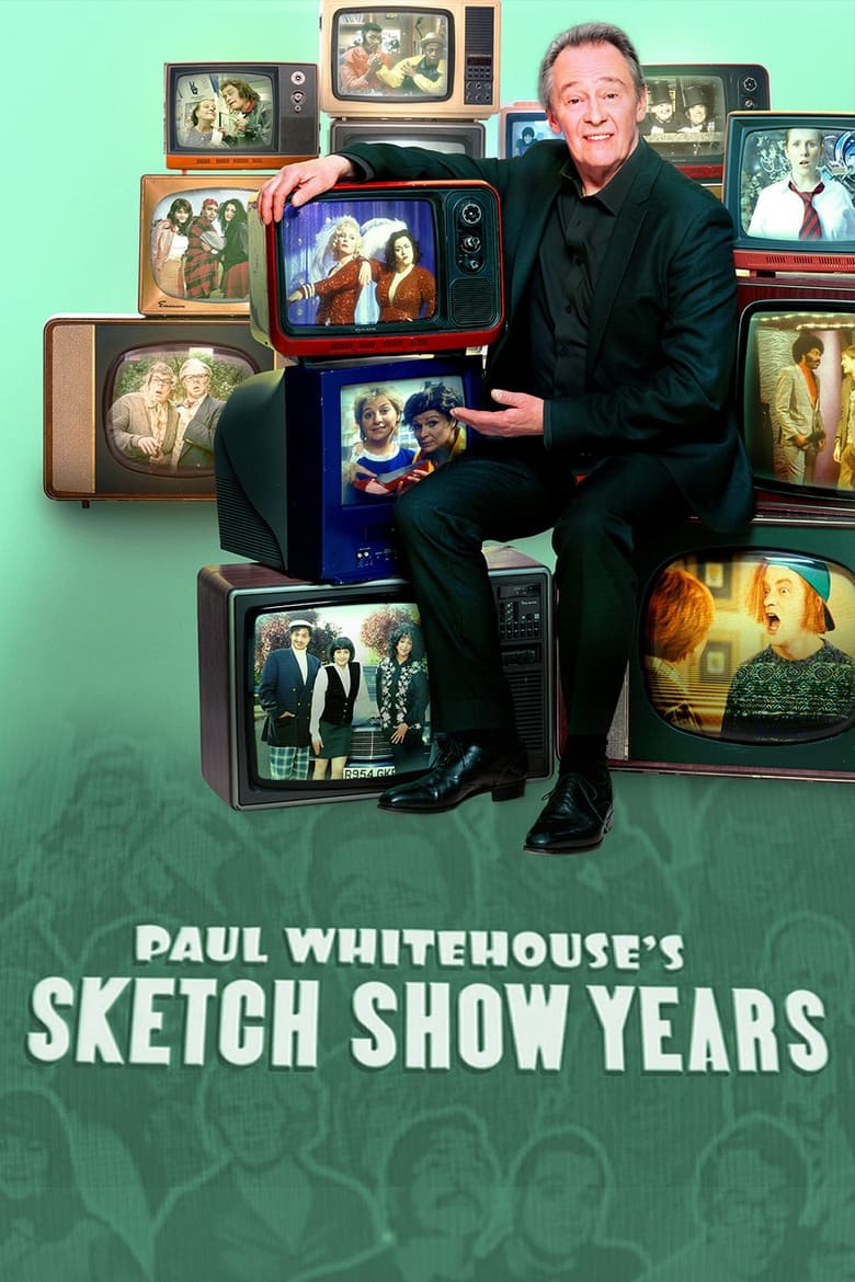 Poster of Paul Whitehouse's Sketch Show Years