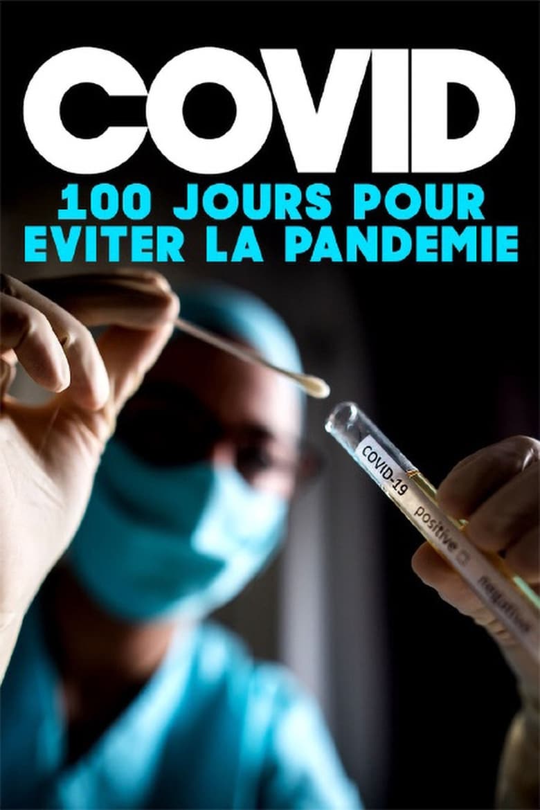 Poster of Covid : 100 jours pour éviter la pandémie