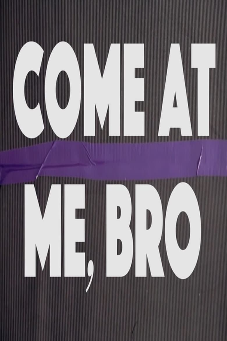 Poster of Come at Me, Bro