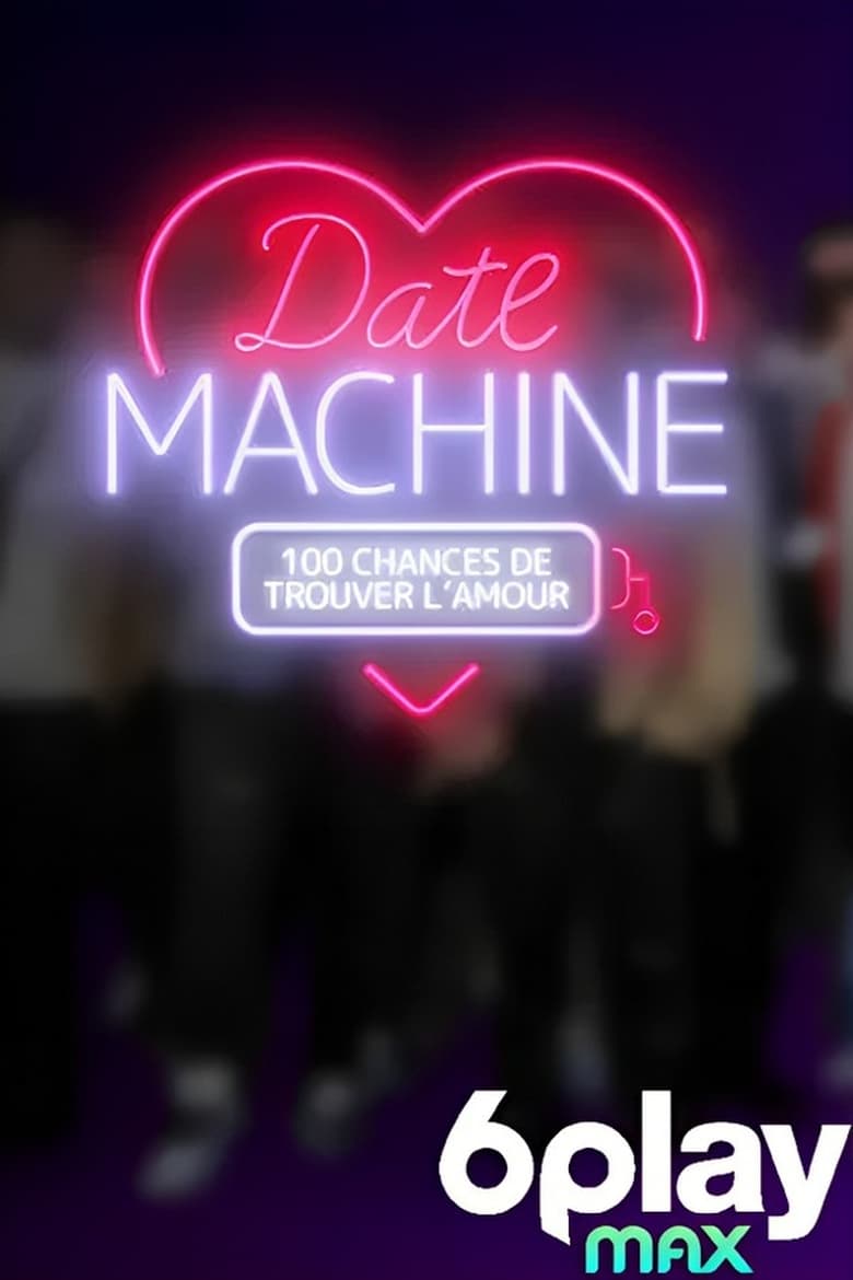 Poster of Date machine : 100 chances de trouver l'amour