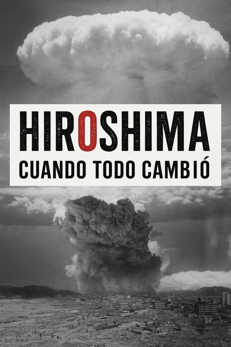 Poster of Hiroshima. Cuando todo cambió