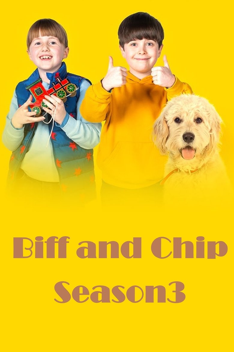 Poster of Episodes in Biff And Chip - Season 3 - Season 3