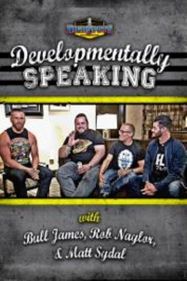 Poster of Developmentally Speaking With Bull James, Rob Naylor, & Matt Sydal