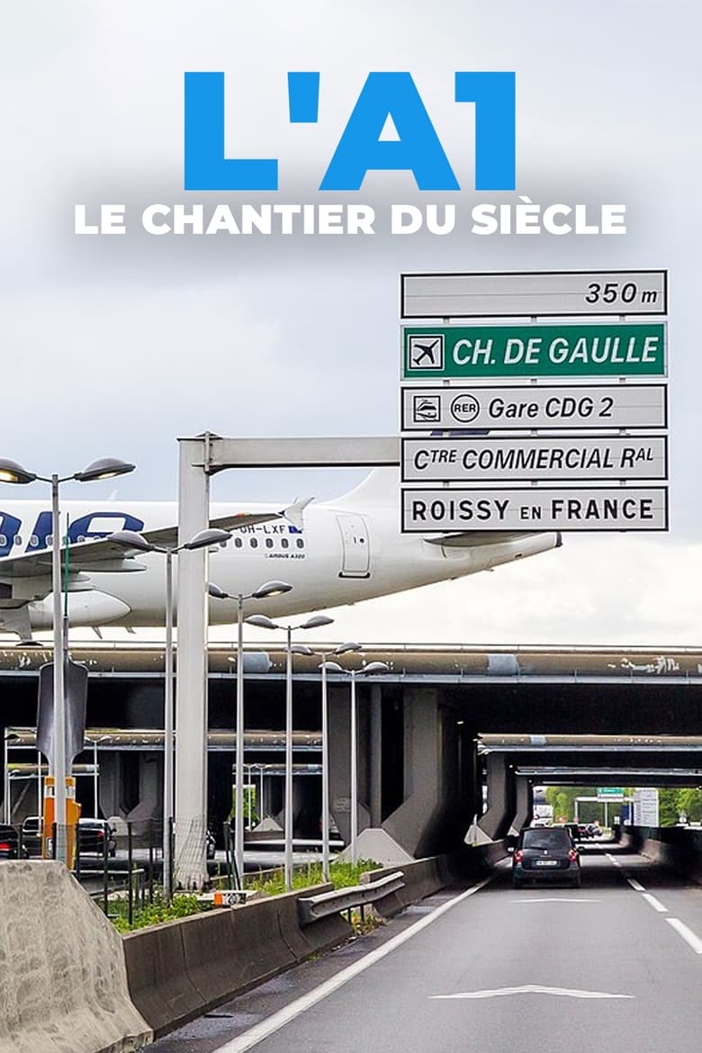 Poster of L'A1 : Le Chantier du siècle