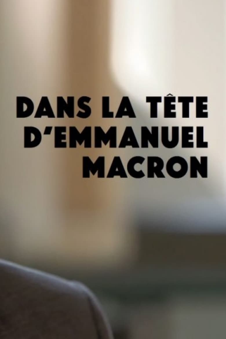 Poster of Dans la tête d'Emmanuel Macron