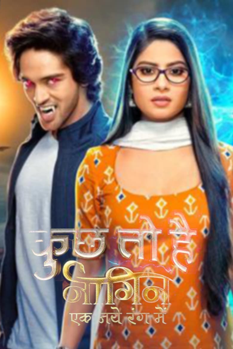 Poster of Episodes in Kuch Toh Hai  Naagin Ek Naye Rang Mein - Season 1 - Season 1