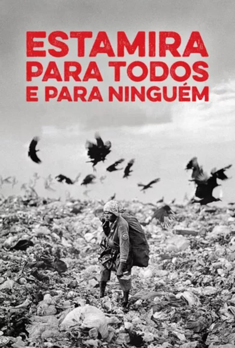 Poster of Estamira Para Todos E Para Ninguém