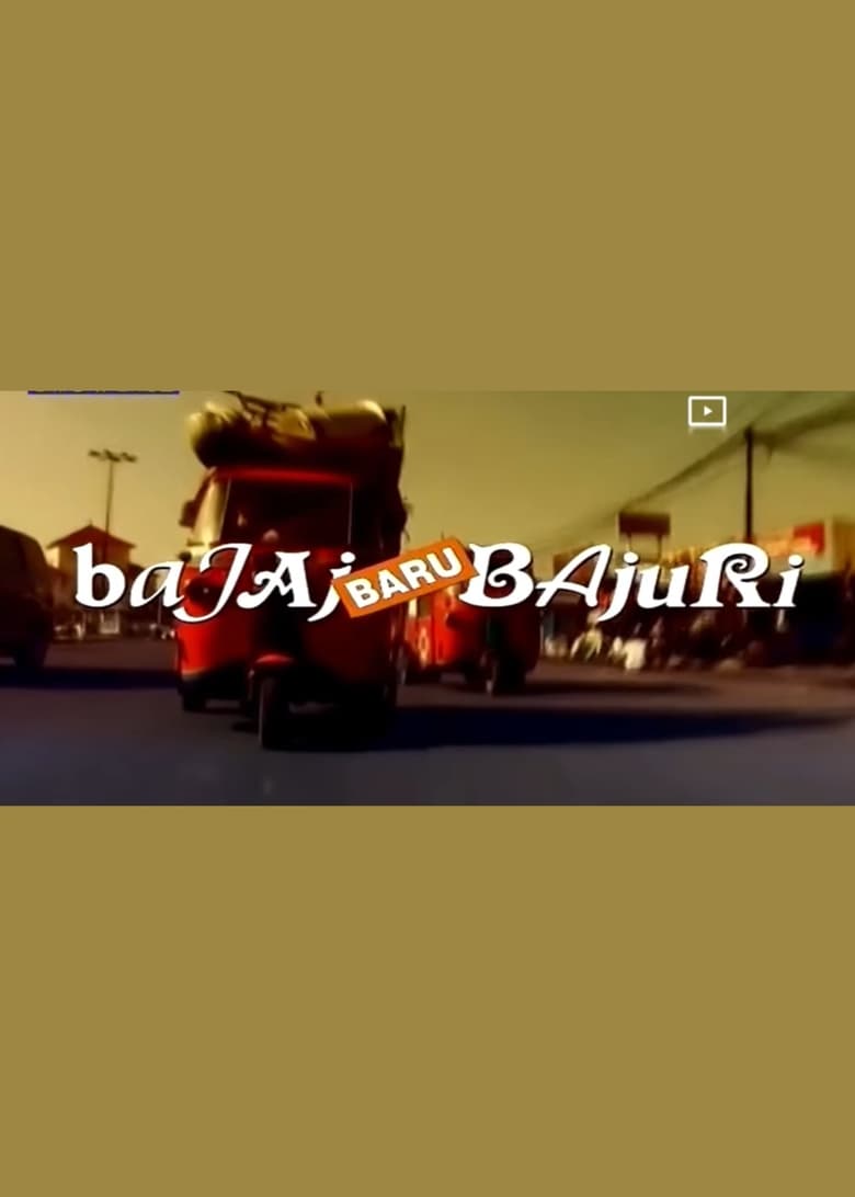 Poster of Episodes in Bajaj Bajuri - Bajaj Baru Bajuri - Bajaj Baru Bajuri