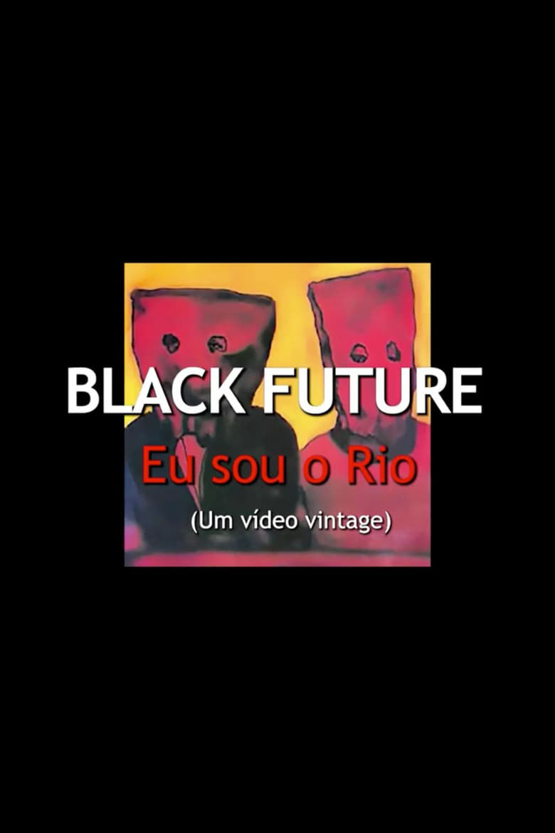 Poster of Black Future, Eu Sou o Rio