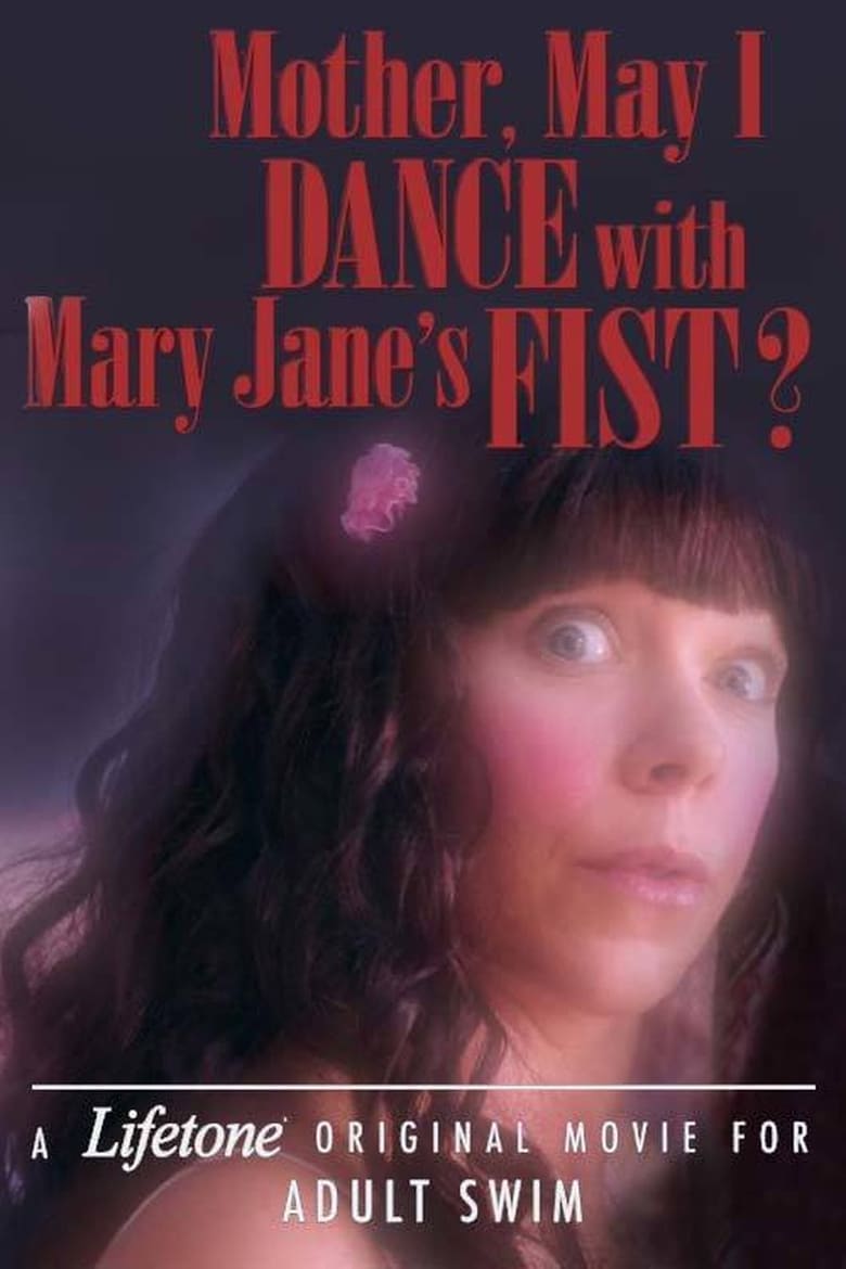 Poster of Mother, May I Dance with Mary Jane's Fist?: A Lifetone Original Movie