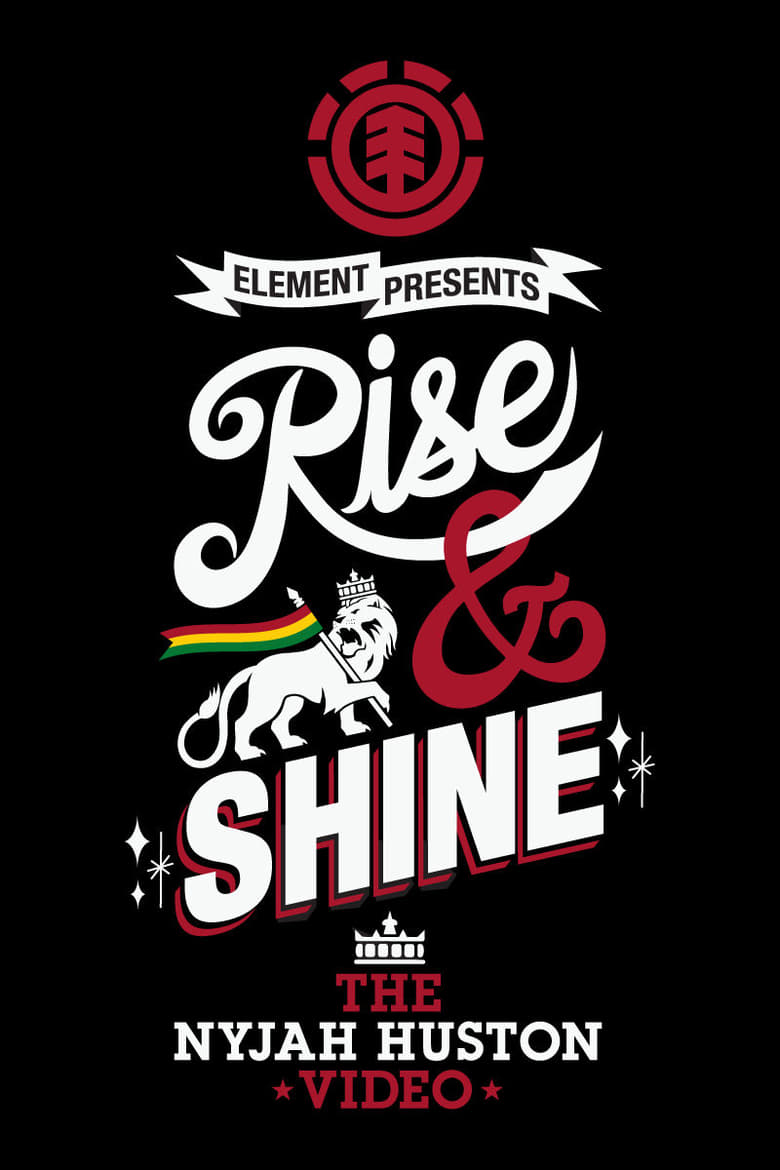 Poster of Rise & Shine - The Nyjah Huston Video