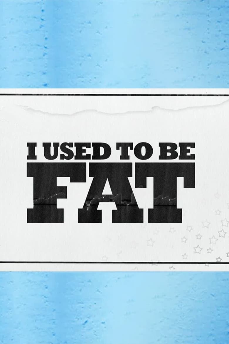 Poster of I Used to Be Fat