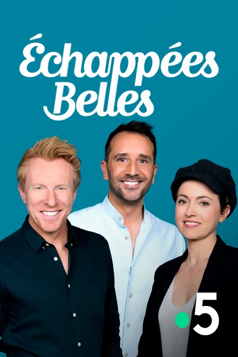 Poster of Cast and Crew in Echappées Belles - Season 15 - Episode 9 - Episode 9