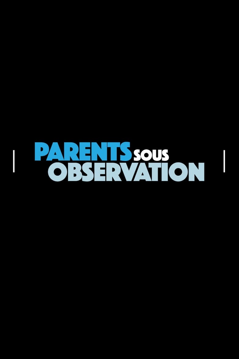 Poster of Parents sous observation