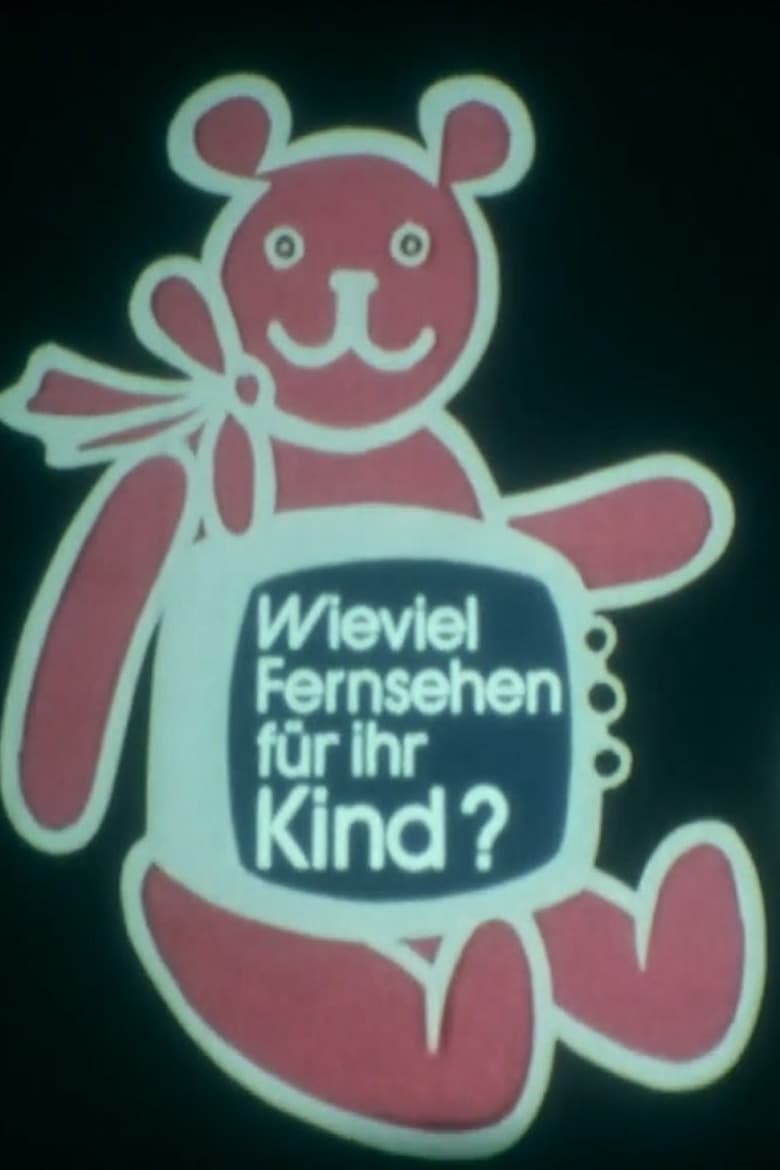 Poster of Wieviel Fernsehen für Ihr Kind?