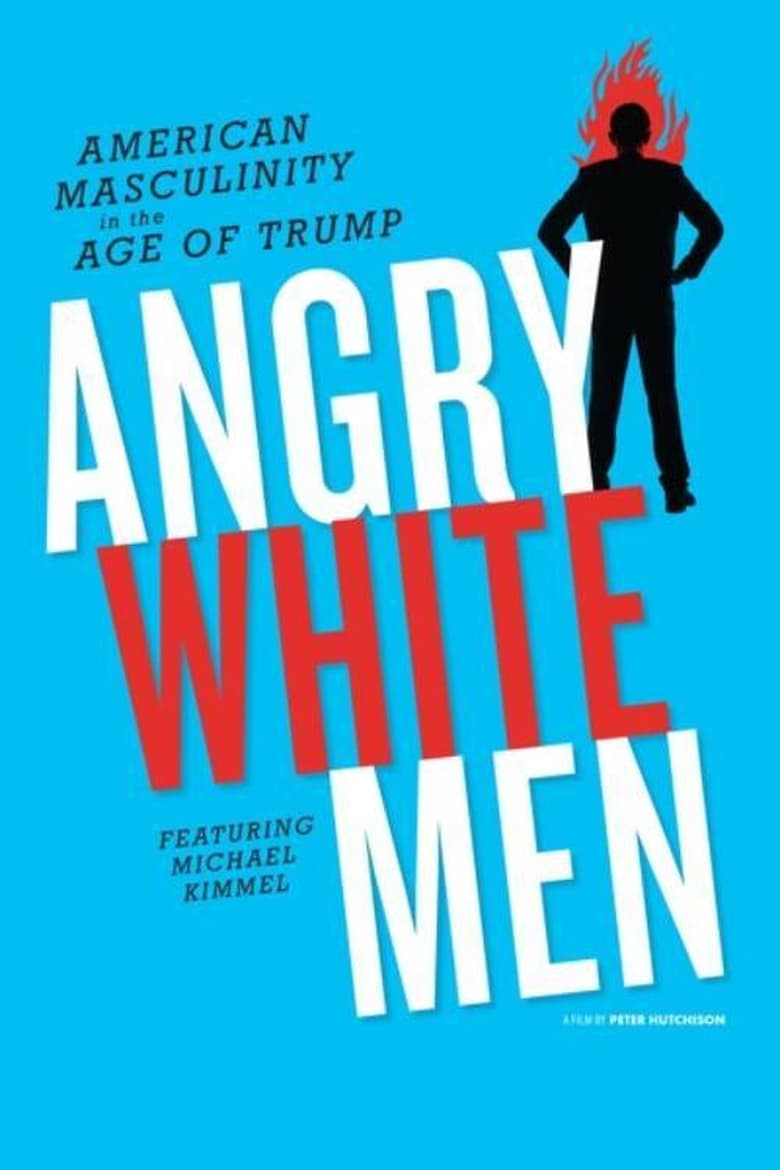 Poster of Angry White Men: American Masculinity in the Age of Trump