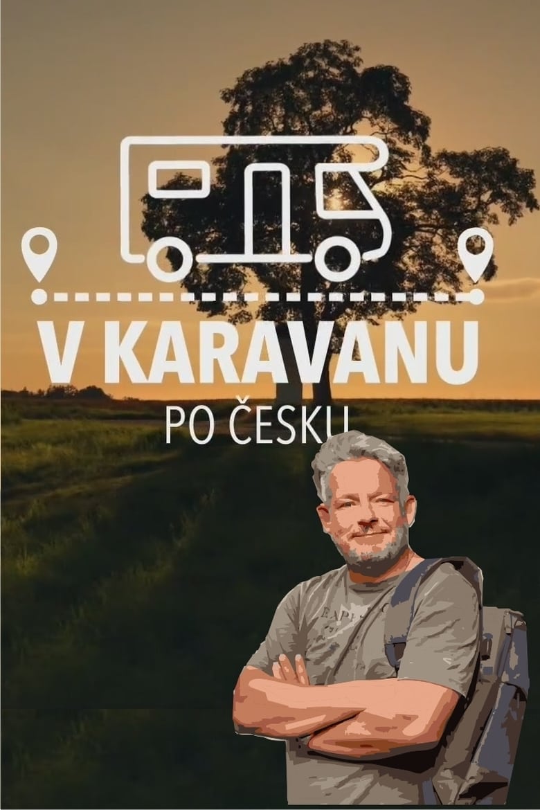 Poster of Episodes in V Karavanu Po Česku - Season 1 - Season 1