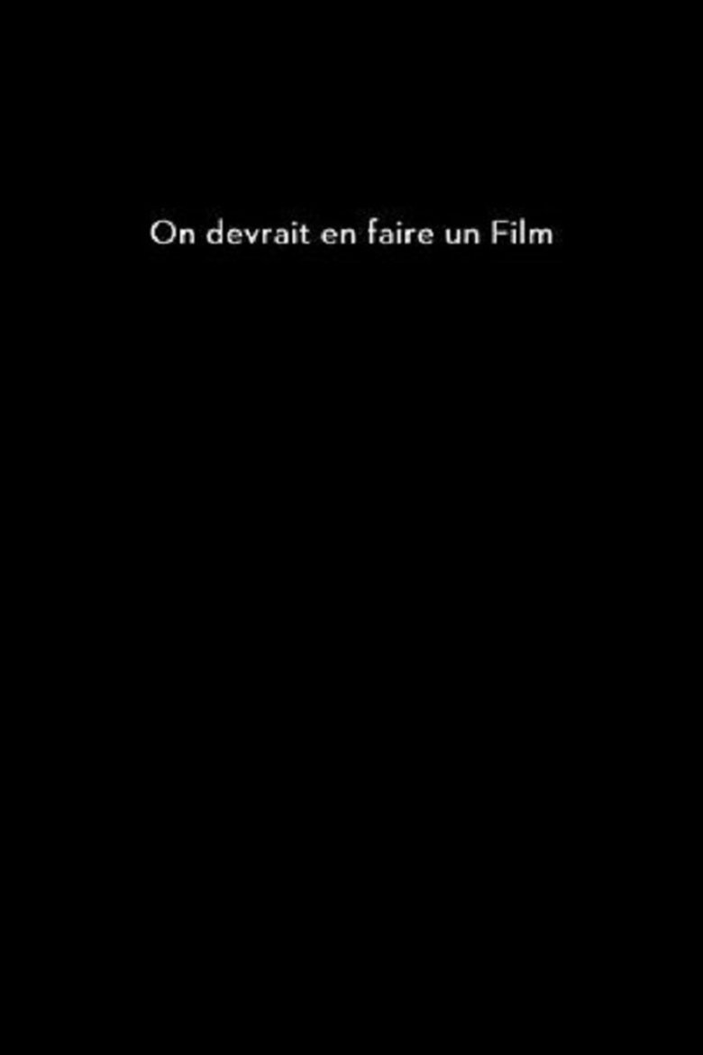 Poster of On devrait en faire un film
