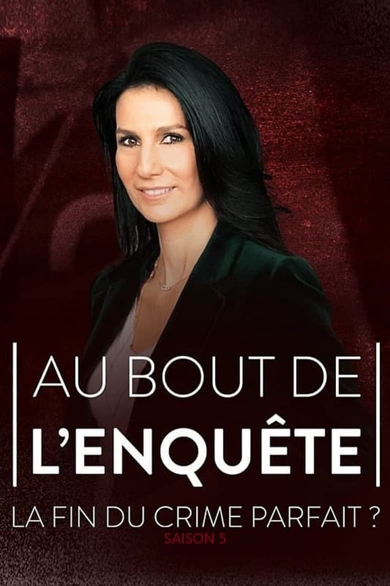 Poster of Episodes in Au Bout De L'enquête, La Fin Du Crime Parfait ? - Season 5 - Season 5