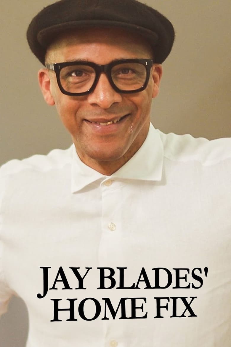 Poster of Episodes in Jay Blades' Home Fix - Season 1 - Season 1