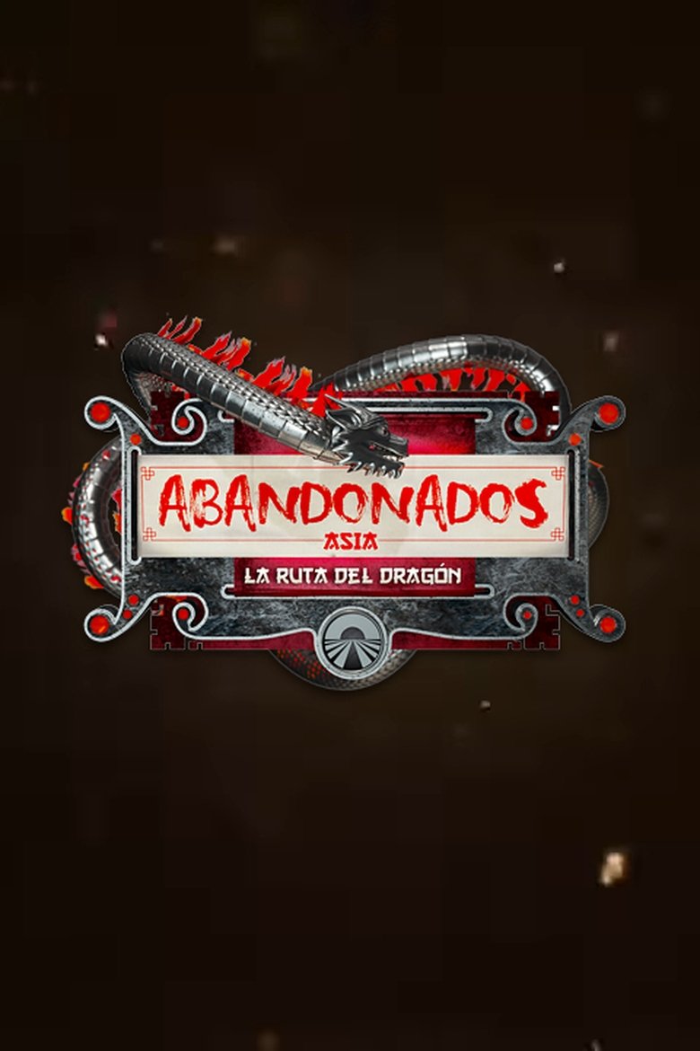 Poster of Episodes in Abandonados, Asia  La Ruta Del Dragón - Season 1 - Season 1