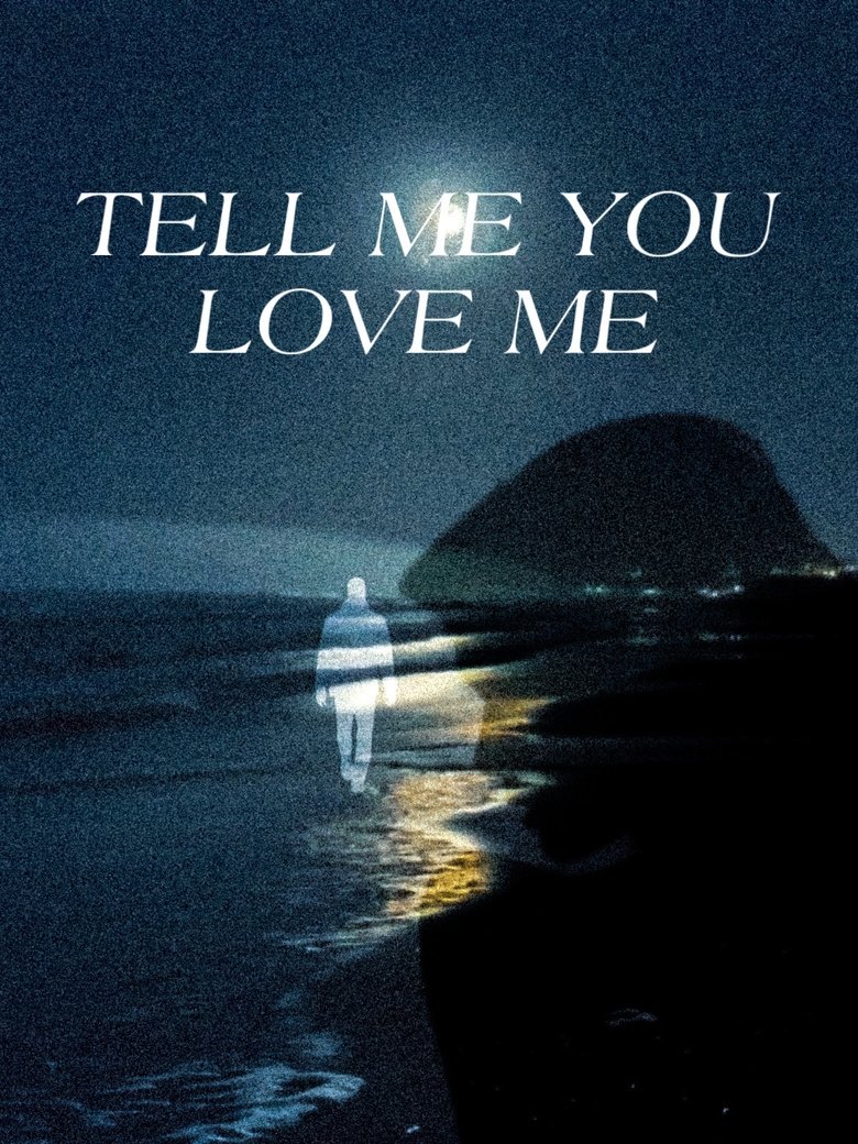 Poster of Tell Me You Love Me