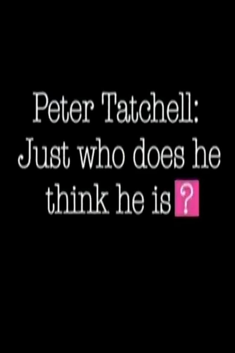 Poster of Peter Tatchell: Just Who Does He Think He Is?