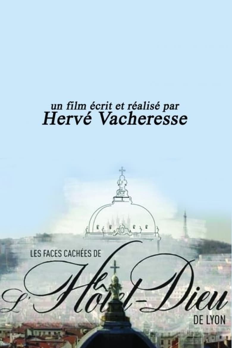 Poster of La face cachées de l'Hôtel Dieu de Lyon