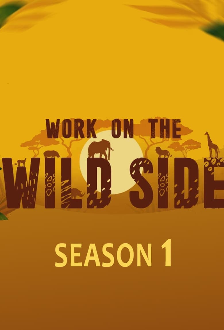 Poster of Cast and Crew in Work On The Wild Side - Season 1 - Episode 17 - Episode 17