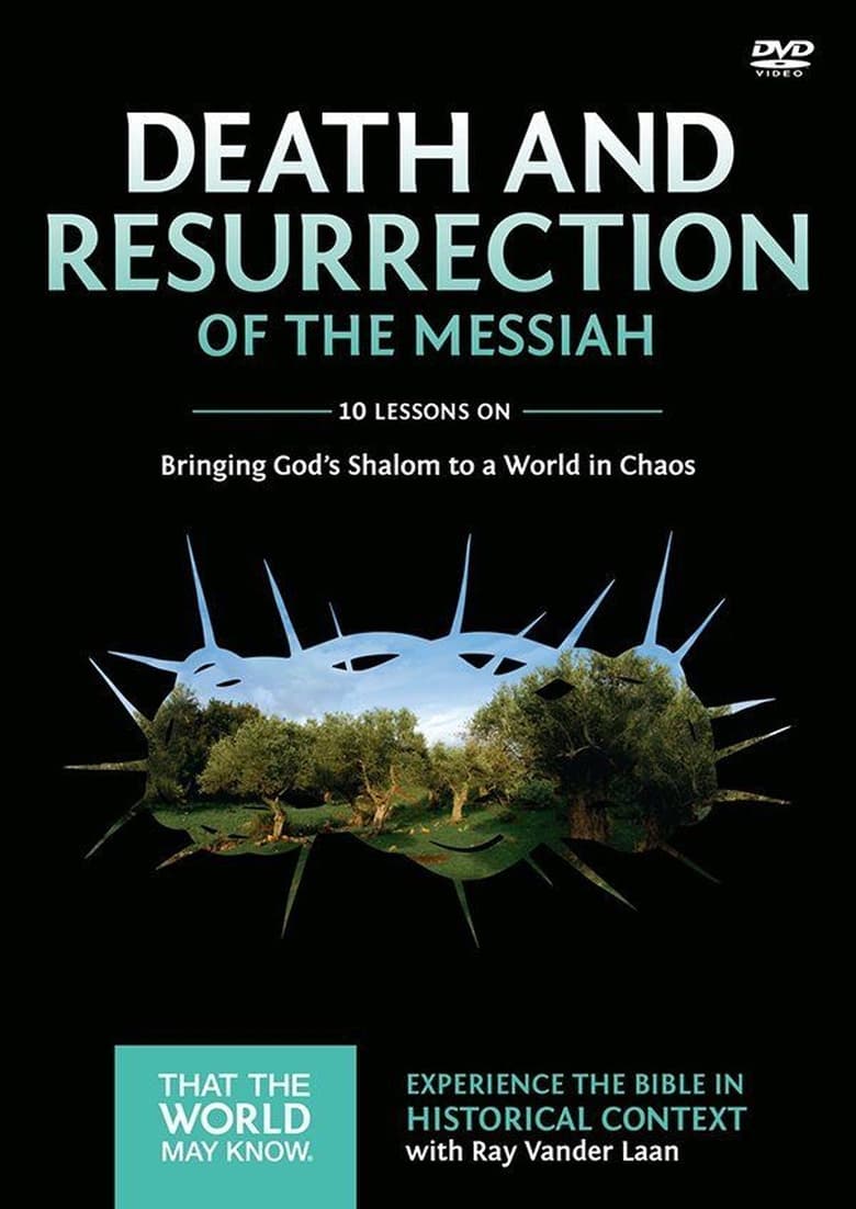 Poster of Episodes in That The World May Know - Volume 4: Death and Resurrection of the Messiah - Volume 4: Death and Resurrection of the Messiah