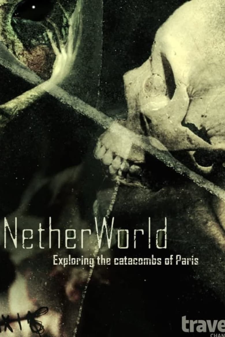 Poster of NetherWorld: Exploring Paris Catacombs