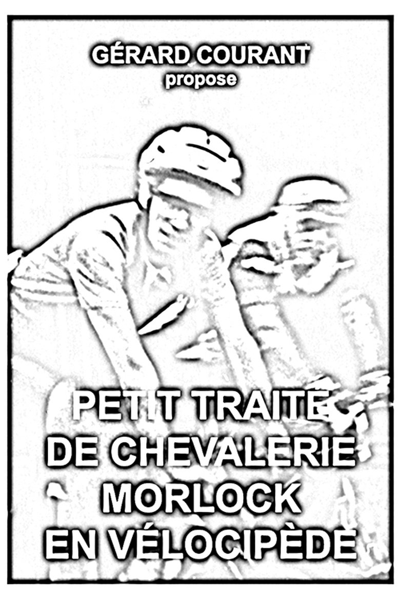 Poster of Petit Traité de Chevalerie Morlock en Vélocipède