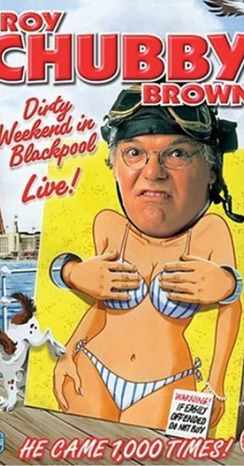 Poster of Roy Chubby Brown: Dirty Weekend in Blackpool Live