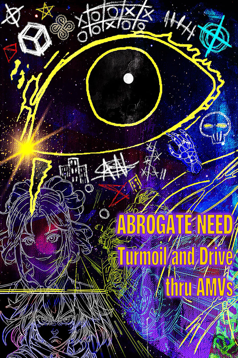 Poster of ABROGATE NEED: Turmoil and Drive thru AMVs