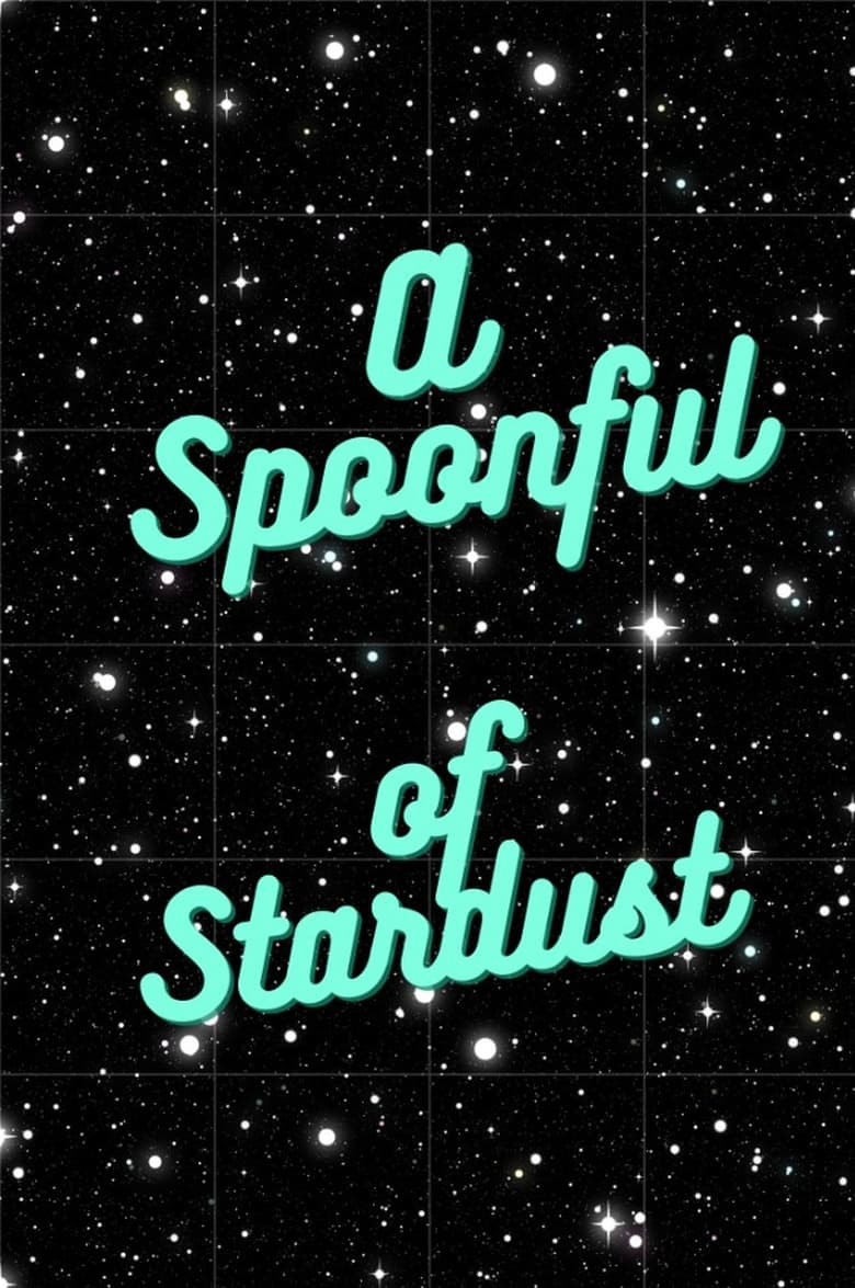 Poster of A Spoonful of Stardust