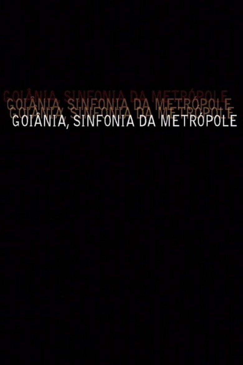 Poster of Goiânia, Sinfonia da Metrópole