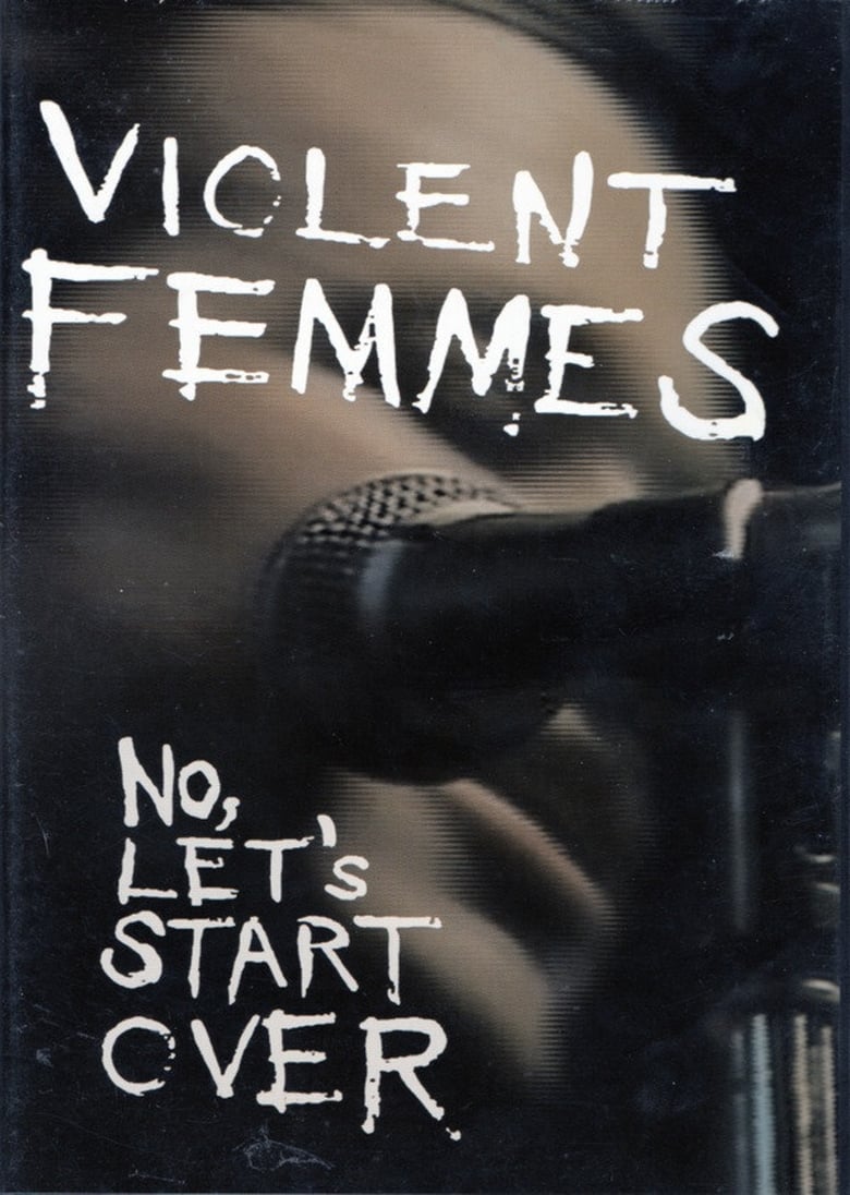 Poster of Violent Femmes: No, Let's Start Over