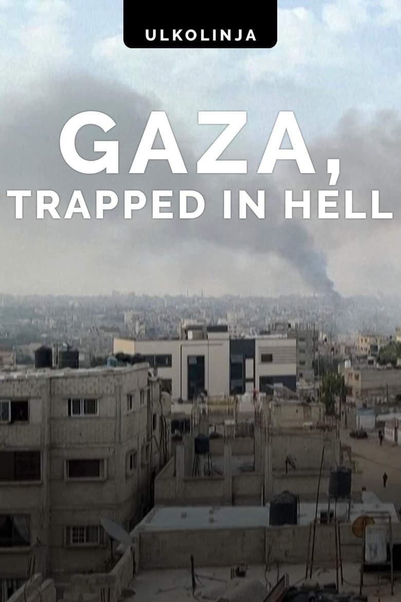 Poster of Gaza: Trapped in Hell