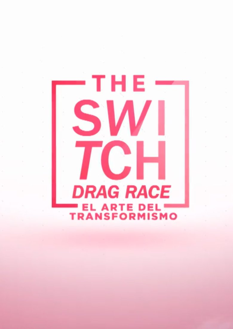Poster of Episodes in The Switch Drag Race - The Art of Transformism - The Art of Transformism
