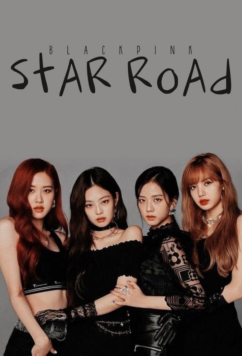 Poster of Episodes in Star Road - BLACKPINK - BLACKPINK