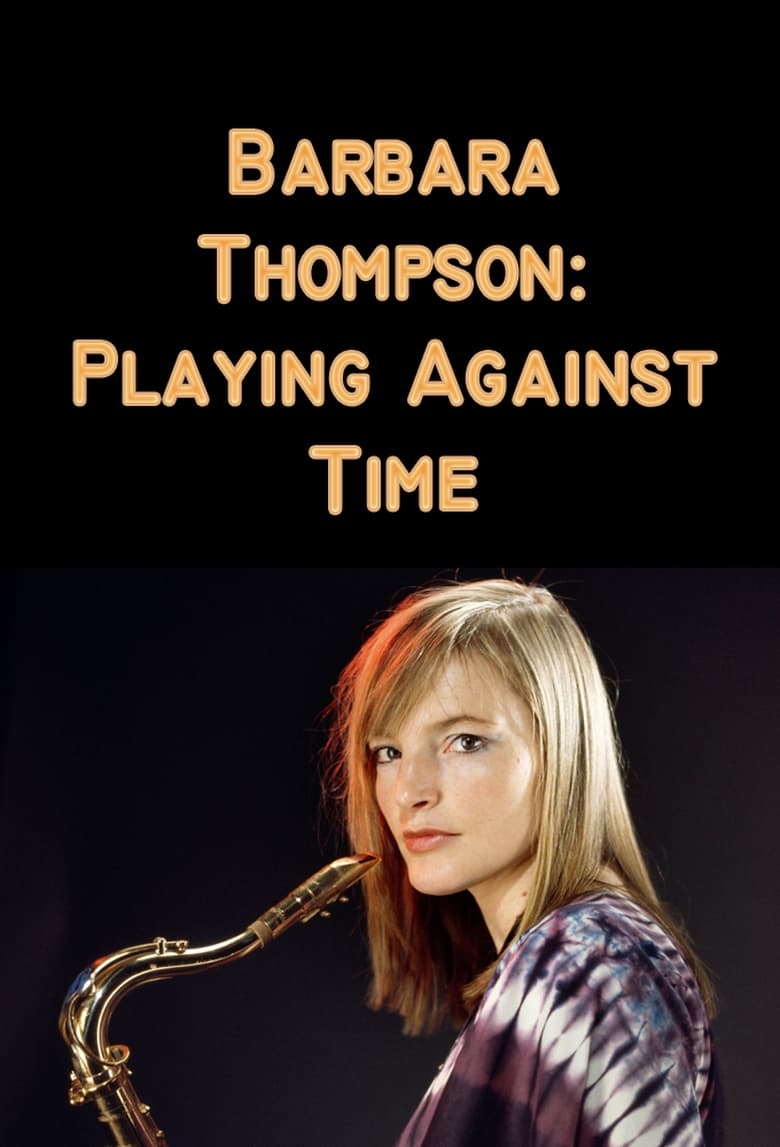 Poster of Barbara Thompson: Playing Against Time