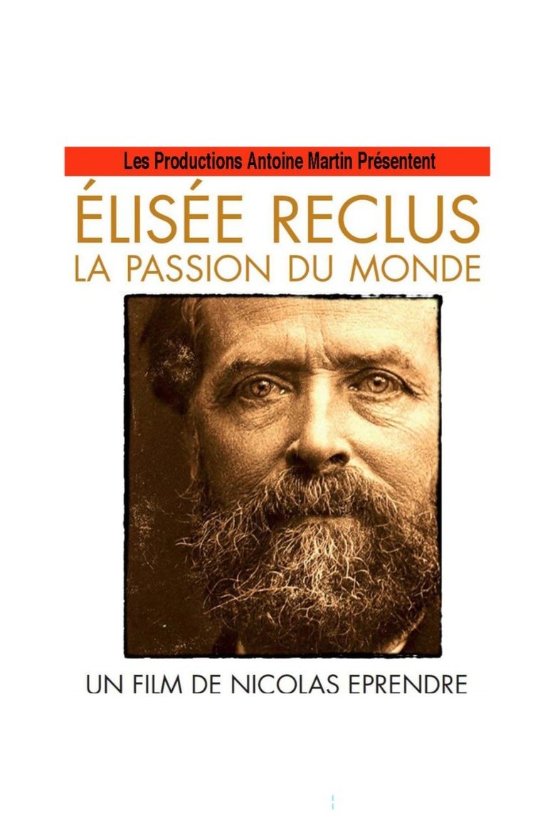Poster of Élisée Reclus, La Passion Du Monde