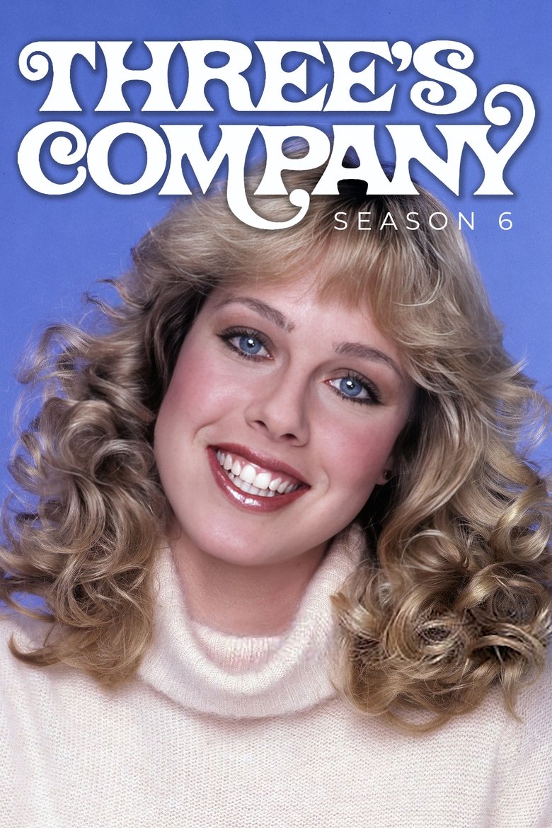 Poster of Episodes in Three's Company - Season 6 - Season 6