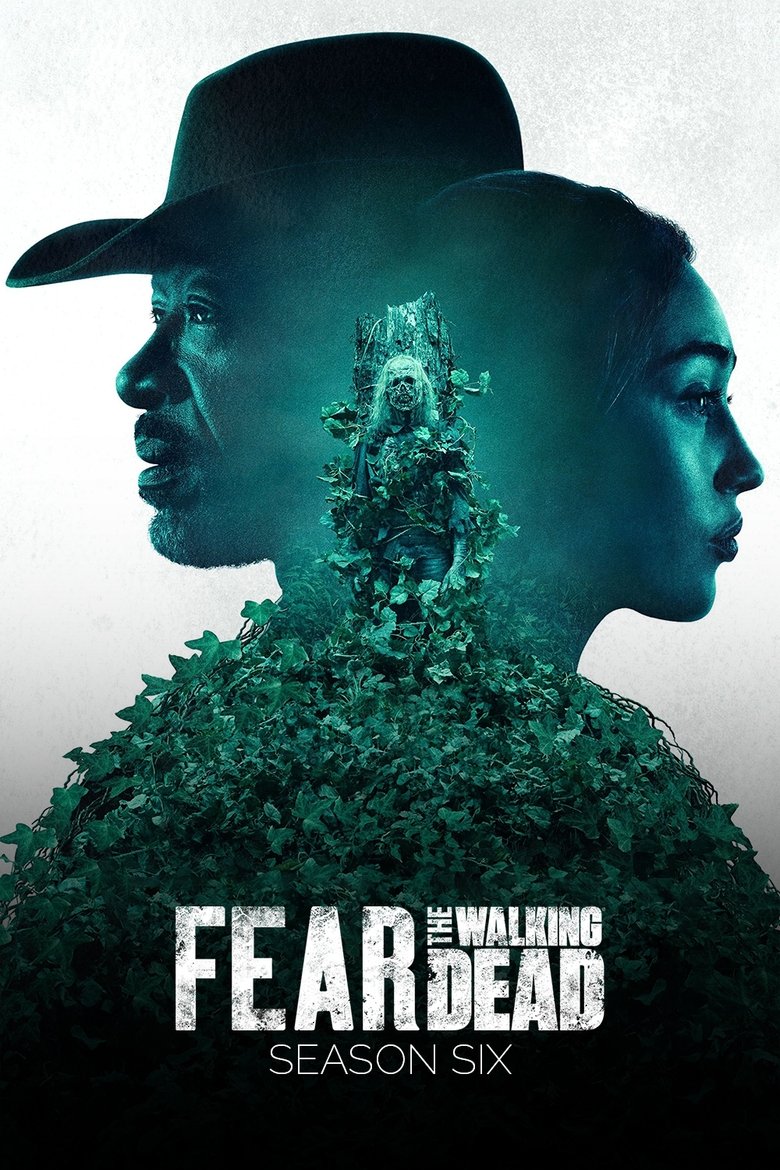 Poster of Episodes in Fear The Walking Dead - Season 6 - Season 6