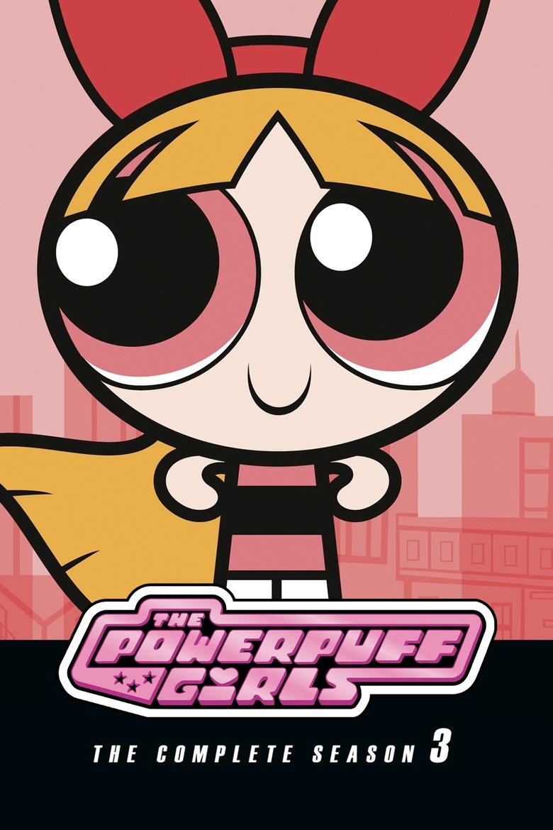 Poster of Episodes in The Powerpuff Girls - Season 3 - Season 3
